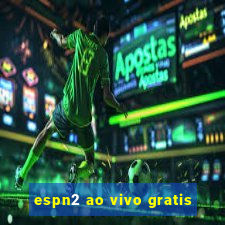 espn2 ao vivo gratis